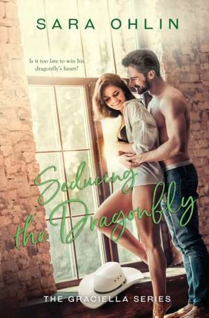 Seducing the Dragonfly de Sara Ohlin