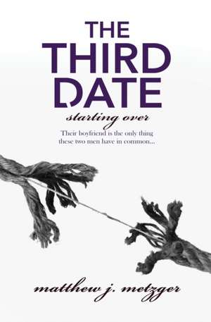 The Third Date de Matthew J. Metzger