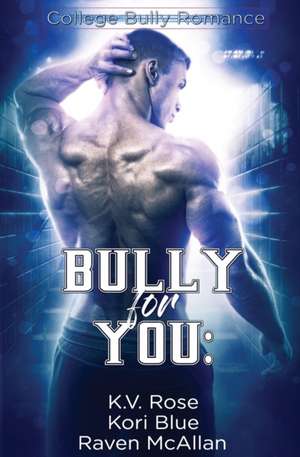 Bully for You de K. V. Rose