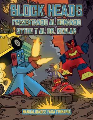 Manualidades para primaria (Presentando al Comando Sythe y al Dr. Kevlar) de James Manning