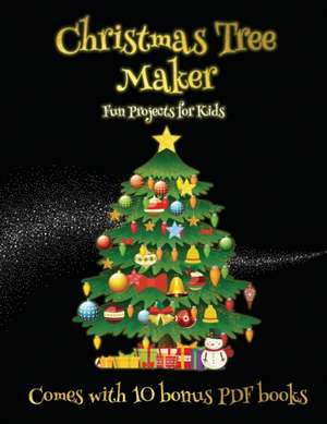 Fun Projects for Kids (Christmas Tree Maker) de James Manning