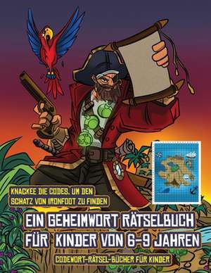 Codewort-Rätsel-Bücher für Kinder (Ein Geheimwort Rätselbuch für Kinder von 6-9 Jahren) de James Manning