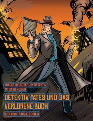 Codewort-Rätsel-Bücher (Detektiv Yates und das verlorene Buch) de James Manning