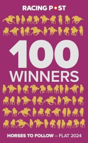Racing Post 100 Winners de Rodney Pettinga