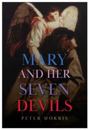Mary And Her Seven Devils de Peter Morris
