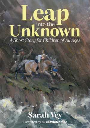 Leap into the Unknown de Sarah Vey