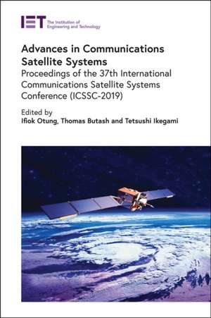 Advances in Communications Satellite Systems de Ifiok Otung