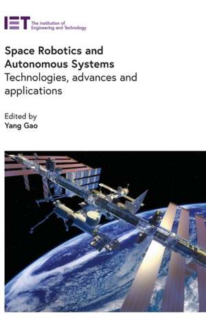Space Robotics and Autonomous Systems de Yang Gao
