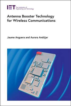 Antenna Booster Technology for Wireless Communications de Jaume Anguera