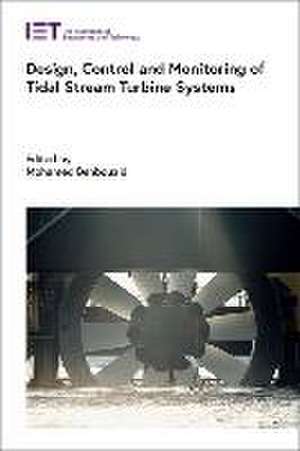 Design, Control and Monitoring of Tidal Stream Turbine Systems de Mohamed Benbouzid