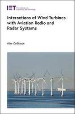 Interactions of Wind Turbines with Aviation Radio and Radar Systems de Alan Collinson