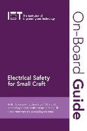 On-Board Guide: Electrical Safety for Small Craft de The Institution of Engineering and Technology