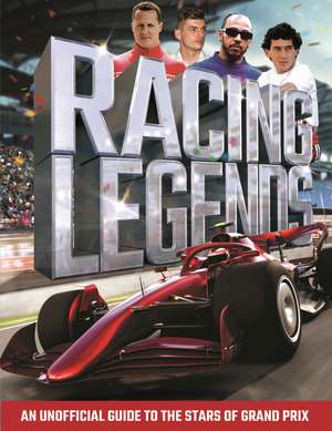 Racing Legends: An unofficial guide to the stars of Grand Prix de David Clayton