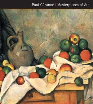 Paul Cézanne Masterpieces of Art de Dr Julian Beecroft