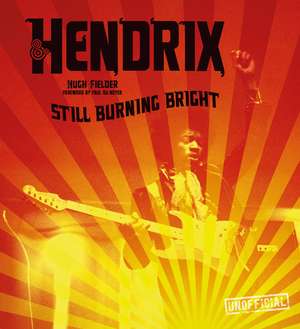 Jimi Hendrix: Still Burning Bright de Hugh Fielder