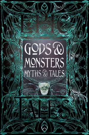 Gods & Monsters Myths & Tales: Epic Tales de Dr Liz Gloyn