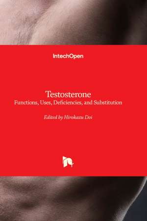 Testosterone - Functions, Uses, Deficiencies, and Substitution de Hirokazu Doi