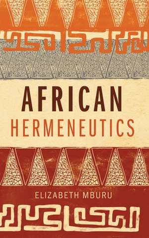 African Hermeneutics de Elizabeth Mburu