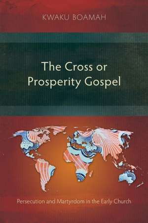 The Cross or Prosperity Gospel de Kwaku Boamah