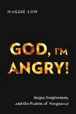 God, I'm Angry! de Maggie Low