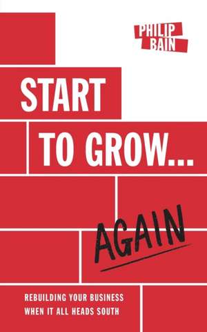 Start to Grow... Again de Philip Bain