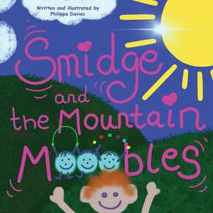 Smidge and the Mountain MoOobles de Philippa Davies