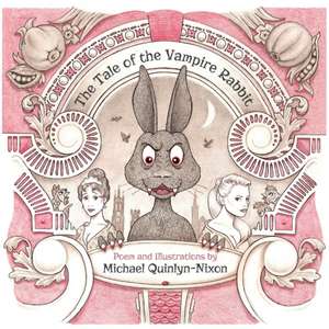 The Tale of The Vampire Rabbit de Michael Quinlyn-Nixon