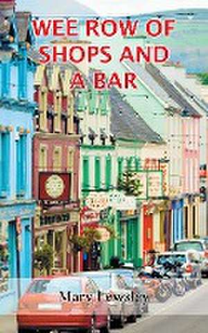 Wee Row of Shops and a Bar de Mary Lewsley