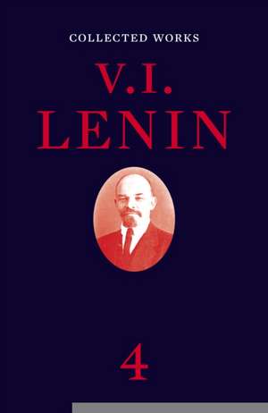 Collected Works, Volume 4 de Vladimir Ilyich Lenin