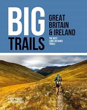 Big Trails: Great Britain & Ireland de Kathy Rogers