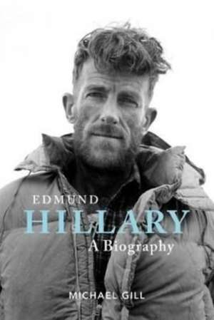 Edmund Hillary - A Biography de Michael Gill