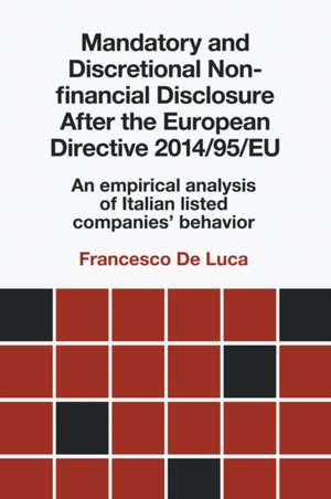 Mandatory and Discretional Non–financial Disclosure After the European Directive 2014/95/EU – An empirical analysis of Italian listed compani de Francesco De Luca