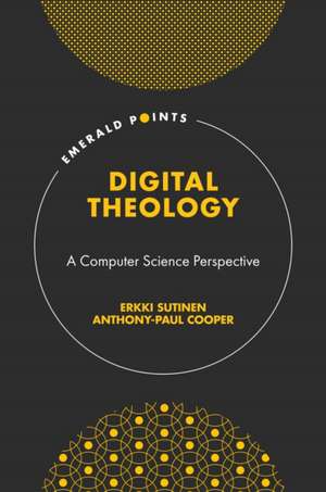 Digital Theology – A Computer Science Perspective de Erkki Sutinen