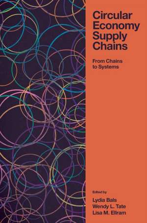 Circular Economy Supply Chains – From Chains to Systems de Lydia Bals