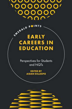 Early Careers in Education – Perspectives for Students and NQTs de Aidan Gillespie