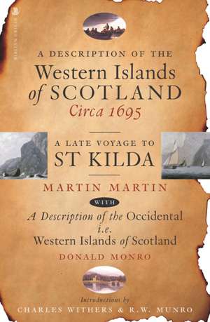 A Description of the Western Islands of Scotland, Circa 1695 de Martin Martin