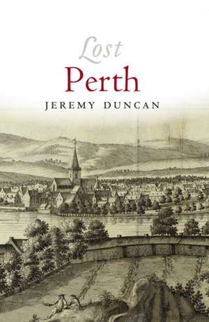 Lost Perth de Jeremy Duncan