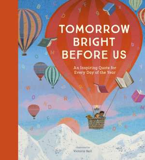 Tomorrow Bright Before Us de Victoria Ball