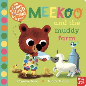 Meekoo and the Muddy Farm de Camilla Reid