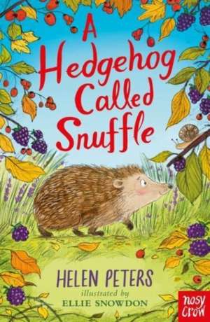 A Hedgehog Called Snuffle de Helen Peters