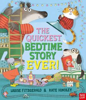 The Quickest BEST Bedtime Story Ever de Louise Fitzgerald