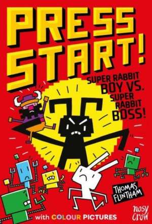 Press Start! Super Rabbit Boy vs Super Rabbit Boss! de Thomas Flintham