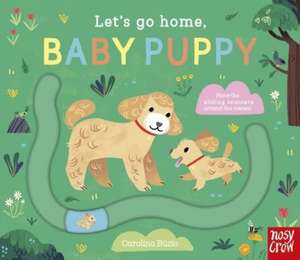 Let's Go Home, Baby Puppy de Carolina Buzio