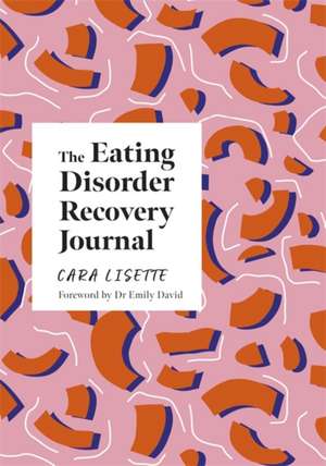 The Eating Disorder Recovery Journal de Cara Lisette