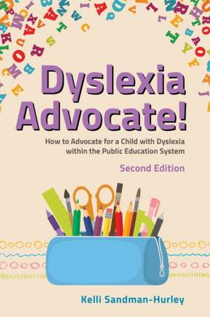 Dyslexia Advocate! Second Edition de Kelli Sandman-Hurley