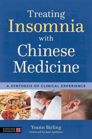 Treating Insomnia with Chinese Medicine de Yoann Birling