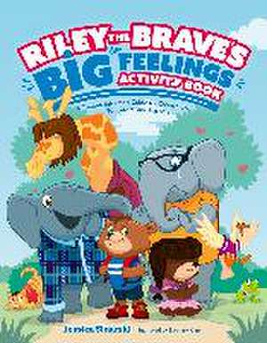 Riley the Brave's Big Feelings Activity Book de Jessica Sinarski