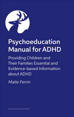 Psychoeducation Manual for ADHD de Maite Ferrin