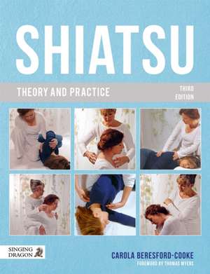 Shiatsu Theory and Practice de Carola Beresford-Cooke