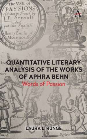 Quantitative Literary Analysis of Aphra Behn's Works de Laura L. Runge